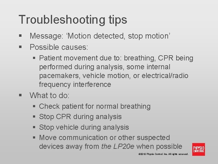 Troubleshooting tips § Message: ‘Motion detected, stop motion’ § Possible causes: § Patient movement