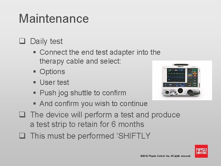 Maintenance q Daily test § Connect the end test adapter into therapy cable and