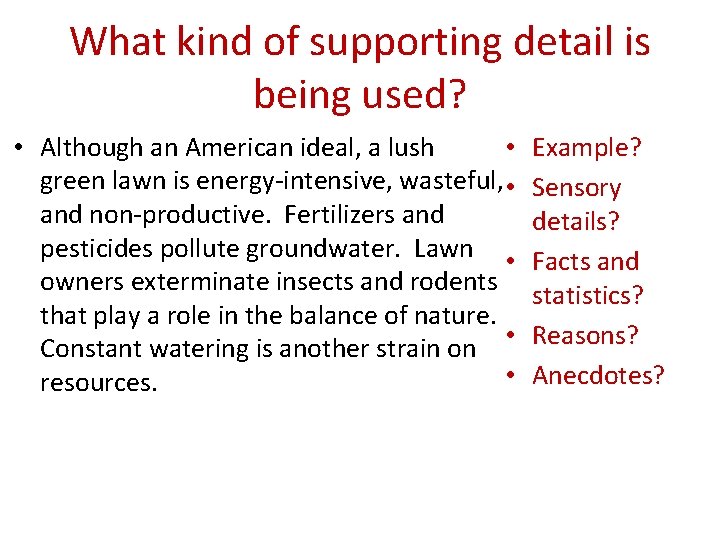 What kind of supporting detail is being used? • Although an American ideal, a