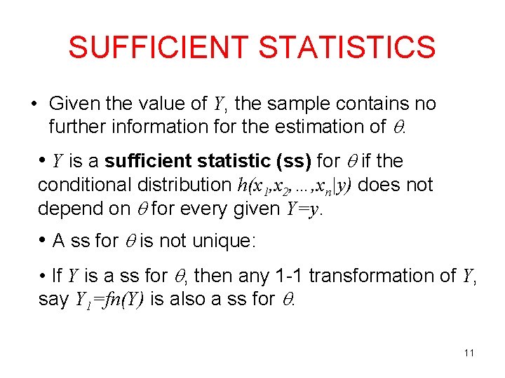 SUFFICIENT STATISTICS • Given the value of Y, the sample contains no further information