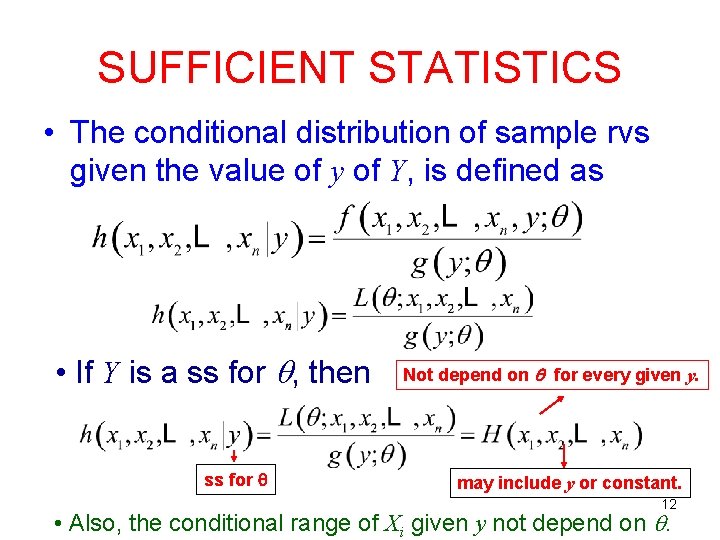 SUFFICIENT STATISTICS • The conditional distribution of sample rvs given the value of y