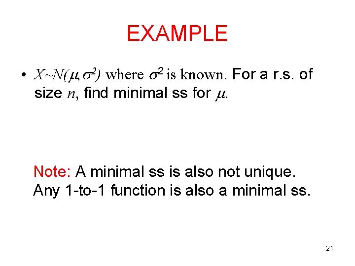EXAMPLE • X~N( , 2) where 2 is known. For a r. s. of