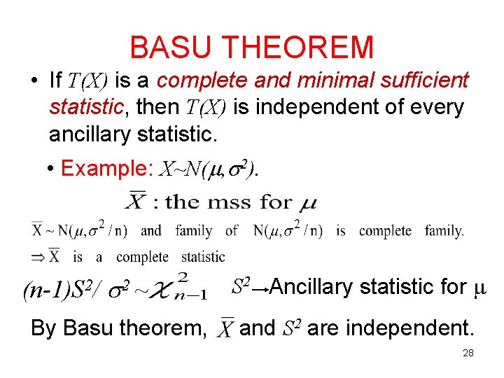 BASU THEOREM • If T(X) is a complete and minimal sufficient statistic, then T(X)