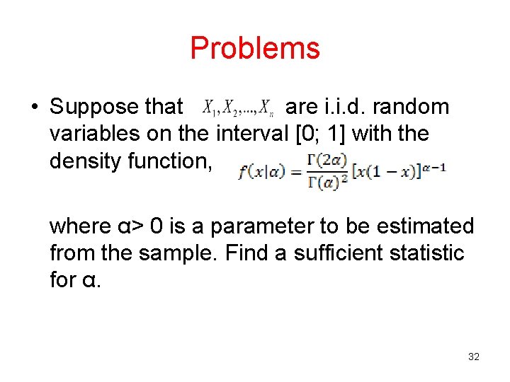 Problems • Suppose that are i. i. d. random variables on the interval [0;