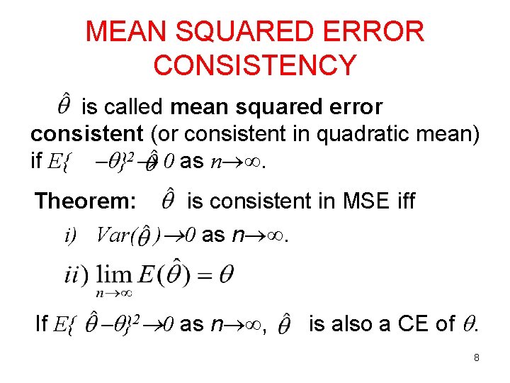 MEAN SQUARED ERROR CONSISTENCY is called mean squared error consistent (or consistent in quadratic