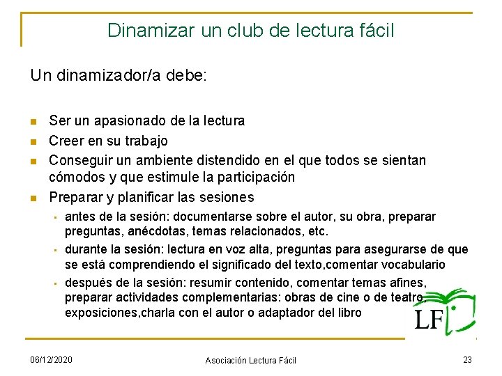 Dinamizar un club de lectura fácil Un dinamizador/a debe: n n Ser un apasionado Dinamizar un club de lectura fácil Un dinamizador/a debe: n n Ser un apasionado