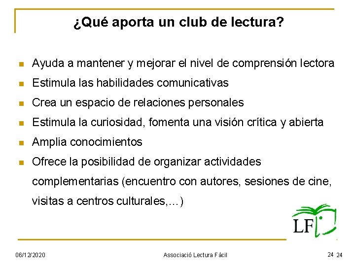 ¿Qué aporta un club de lectura? n Ayuda a mantener y mejorar el nivel ¿Qué aporta un club de lectura? n Ayuda a mantener y mejorar el nivel