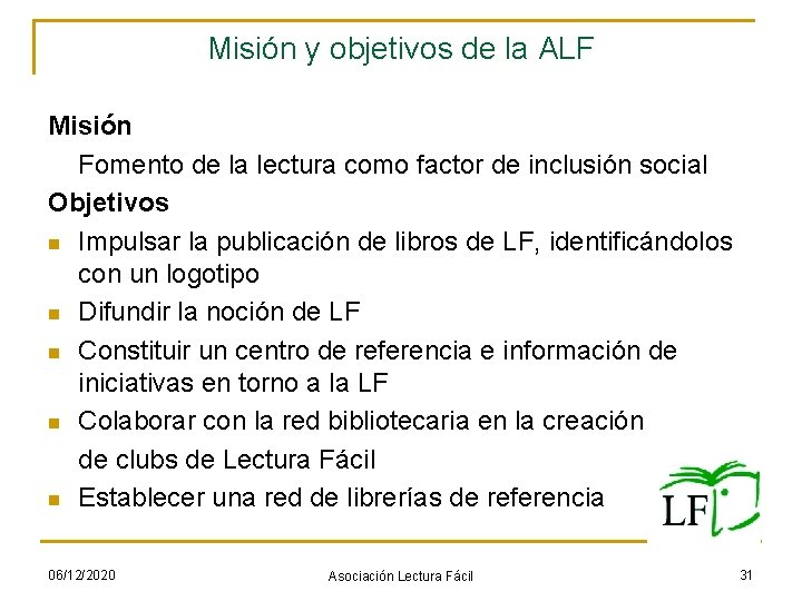 Misión y objetivos de la ALF Misión Fomento de la lectura como factor de Misión y objetivos de la ALF Misión Fomento de la lectura como factor de