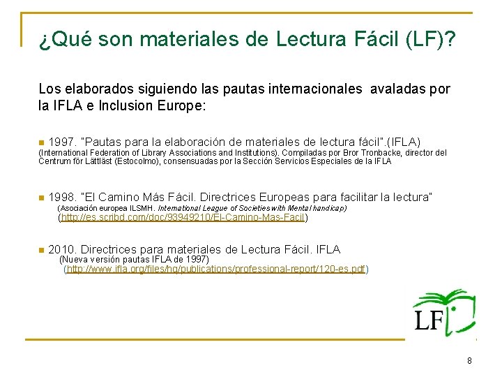 ¿Qué son materiales de Lectura Fácil (LF)? Los elaborados siguiendo las pautas internacionales avaladas