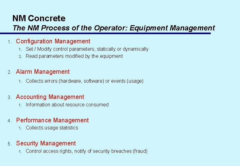 NM Concrete The NM Process of the Operator: Equipment Management 1. Configuration Management 1.