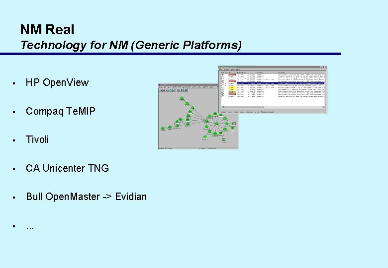 NM Real Technology for NM (Generic Platforms) § HP Open. View § Compaq Te.