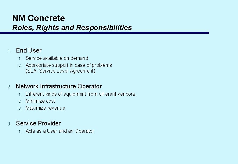 NM Concrete Roles, Rights and Responsibilities 1. End User 1. 2. Network Infrastructure Operator