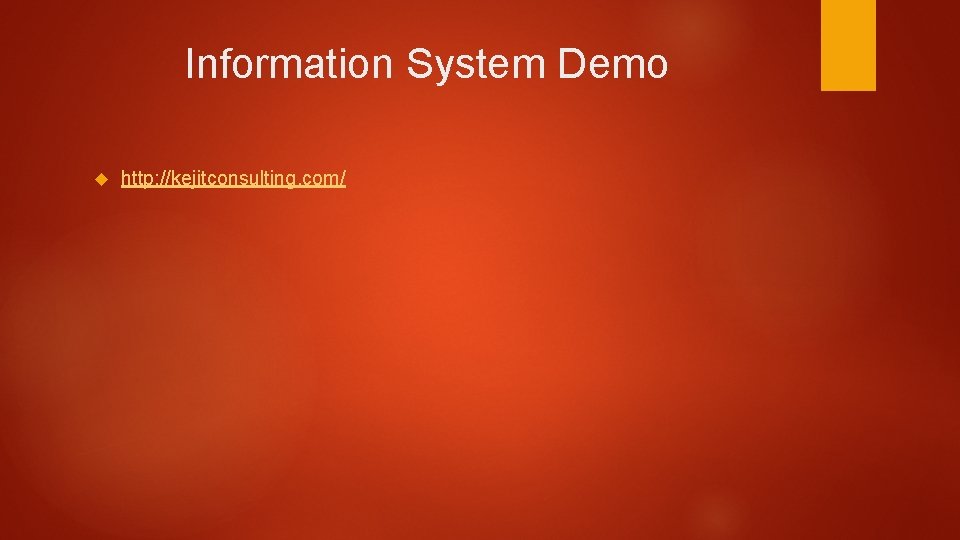 Information System Demo http: //kejitconsulting. com/ 
