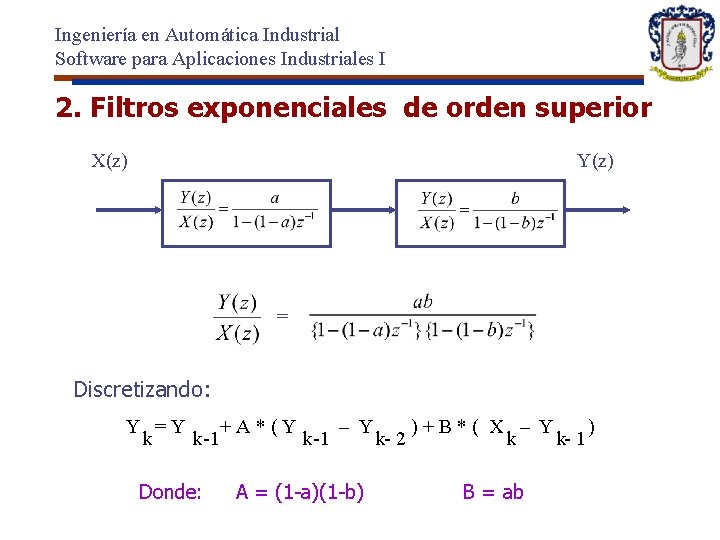 Ingeniería en Automática Industrial Software para Aplicaciones Industriales I 2. Filtros exponenciales de orden