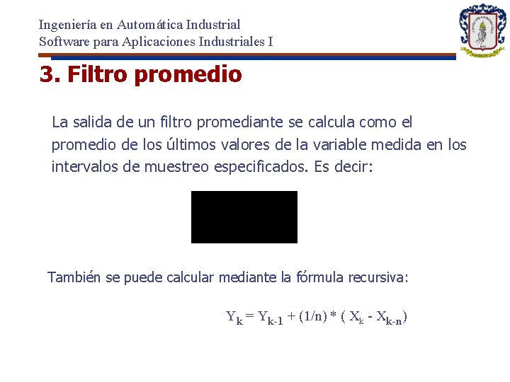 Ingeniería en Automática Industrial Software para Aplicaciones Industriales I 3. Filtro promedio La salida