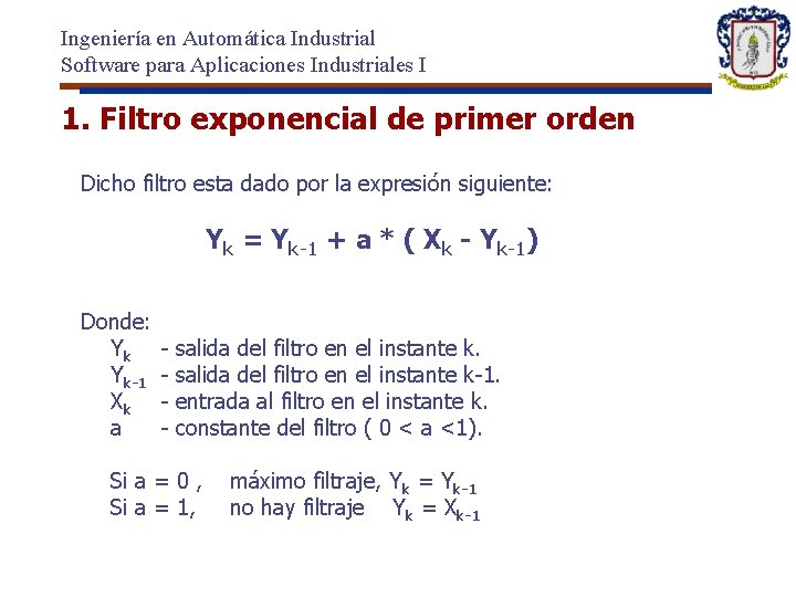 Ingeniería en Automática Industrial Software para Aplicaciones Industriales I 1. Filtro exponencial de primer