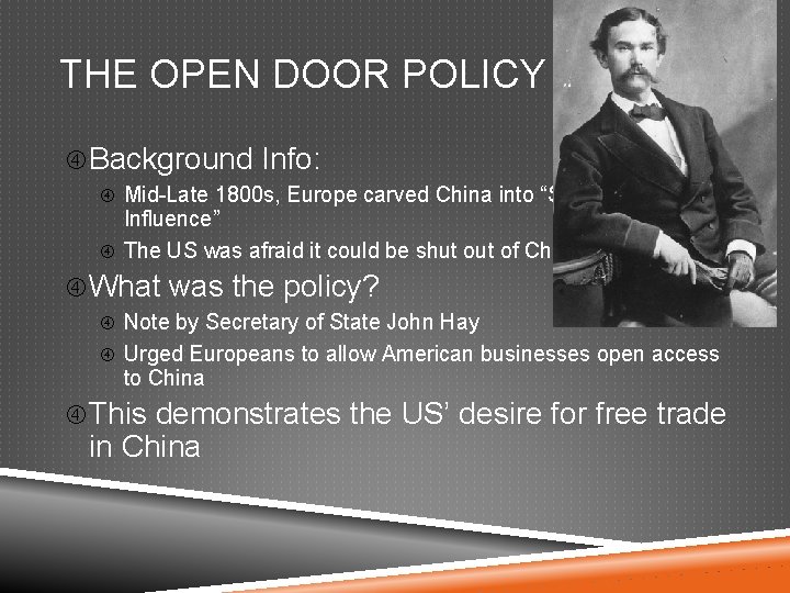 THE OPEN DOOR POLICY (1899) Background Info: Mid-Late 1800 s, Europe carved China into