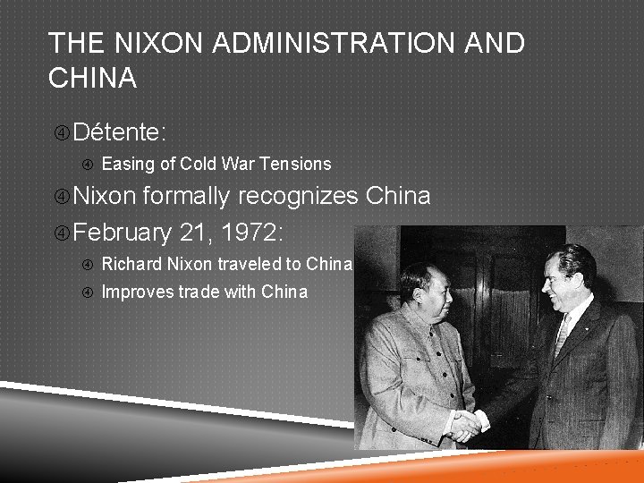 THE NIXON ADMINISTRATION AND CHINA Détente: Easing of Cold War Tensions Nixon formally recognizes