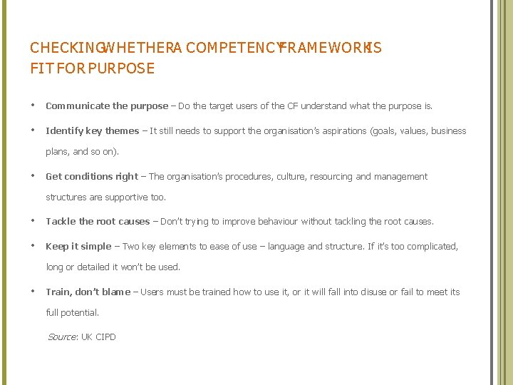 CHECKINGWHETHERA COMPETENCYFRAMEWORKIS FIT FOR PURPOSE • Communicate the purpose – Do the target users