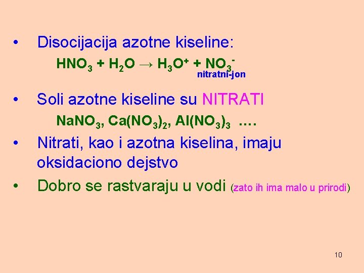  • Disocija azotne kiseline: HNO 3 + H 2 O → H 3