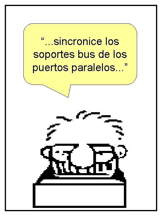 “. . . sincronice los soportes bus de los puertos paralelos. . . ”