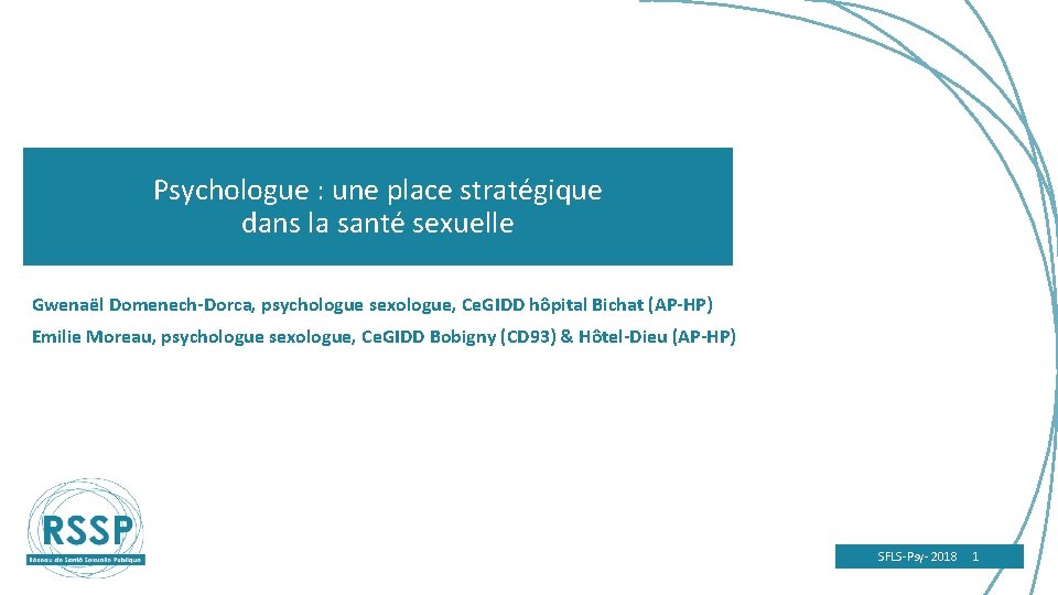 Psychologue : une place stratégique dans la santé sexuelle Gwenaël Domenech-Dorca, psychologue sexologue, Ce.