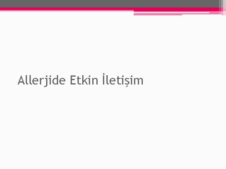 Allerjide Etkin İletişim 