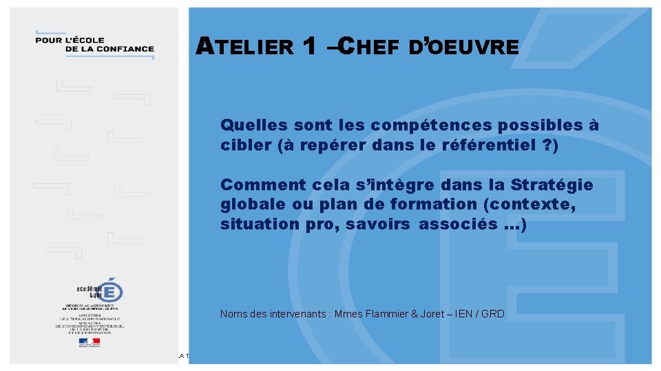 ATELIER 1 –CHEF D’OEUVRE Quelles sont les compétences possibles à cibler (à repérer dans