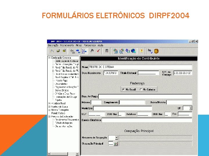 FORMULÁRIOS ELETRÔNICOS DIRPF 2004 