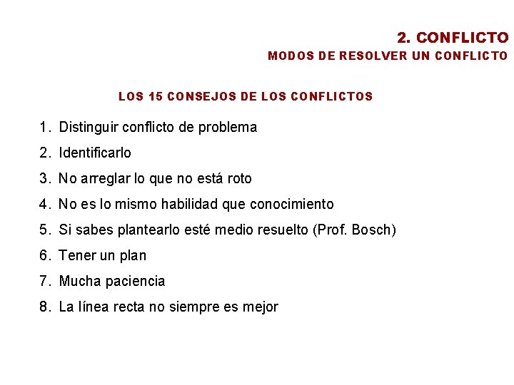 2. CONFLICTO MODOS DE RESOLVER UN CONFLICTO LOS 15 CONSEJOS DE LOS CONFLICTOS 1.