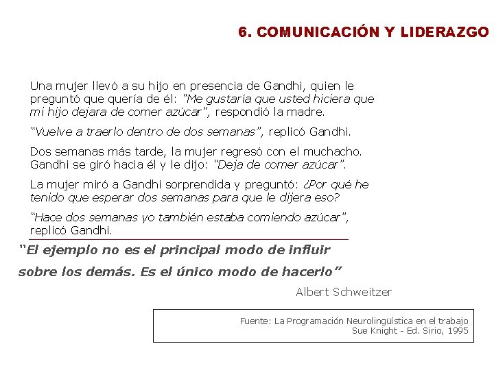 6. COMUNICACIÓN Y LIDERAZGO Una mujer llevó a su hijo en presencia de Gandhi,