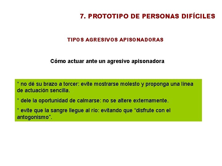 7. PROTOTIPO DE PERSONAS DIFÍCILES TIPOS AGRESIVOS APISONADORAS Cómo actuar ante un agresivo apisonadora