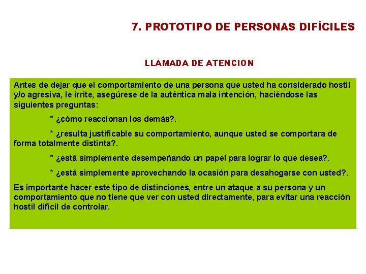 7. PROTOTIPO DE PERSONAS DIFÍCILES LLAMADA DE ATENCION Antes de dejar que el comportamiento