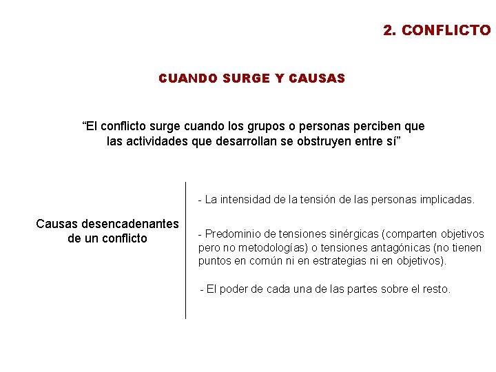 2. CONFLICTO CUANDO SURGE Y CAUSAS “El conflicto surge cuando los grupos o personas