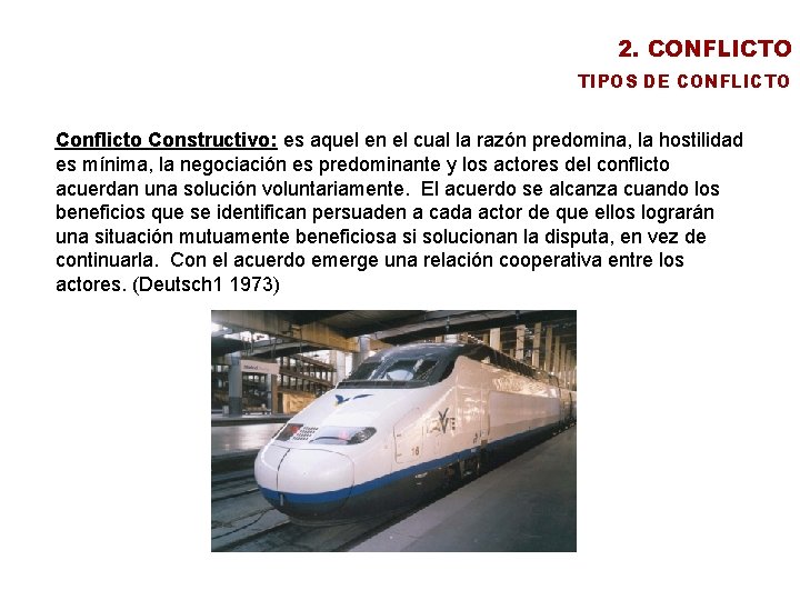 2. CONFLICTO TIPOS DE CONFLICTO Conflicto Constructivo: es aquel en el cual la razón