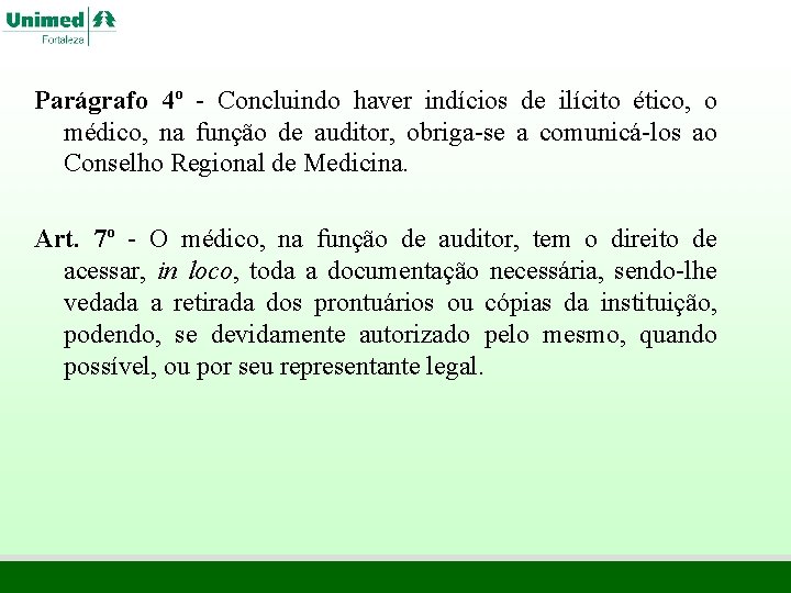 Parágrafo 4º - Concluindo haver indícios de ilícito ético, o médico, na função de Parágrafo 4º - Concluindo haver indícios de ilícito ético, o médico, na função de