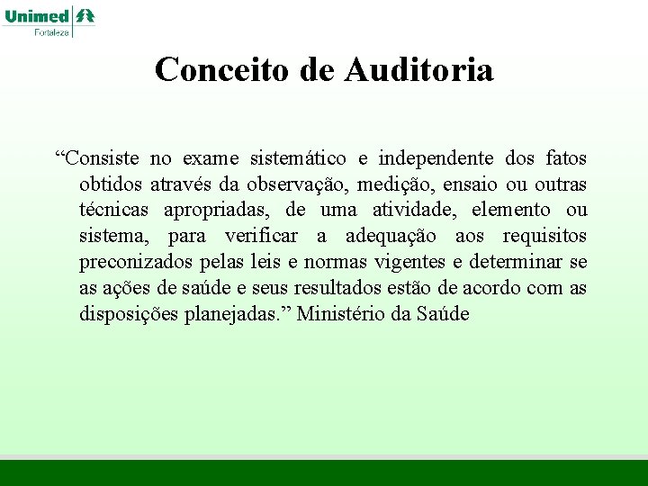 Conceito de Auditoria “Consiste no exame sistemático e independente dos fatos obtidos através da Conceito de Auditoria “Consiste no exame sistemático e independente dos fatos obtidos através da