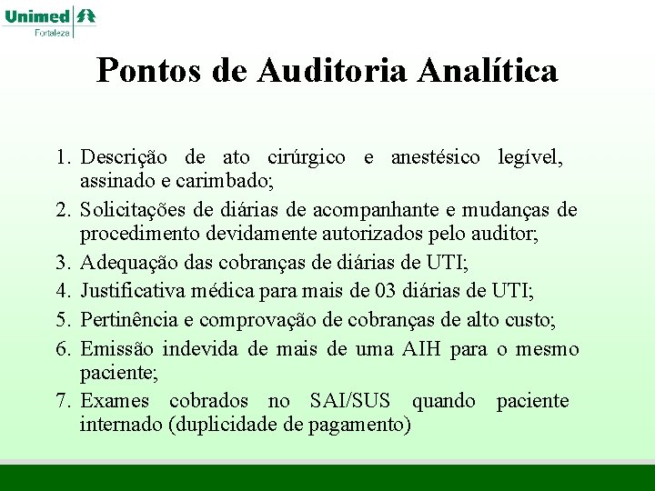 Pontos de Auditoria Analítica 1. Descrição de ato cirúrgico e anestésico legível, assinado e Pontos de Auditoria Analítica 1. Descrição de ato cirúrgico e anestésico legível, assinado e