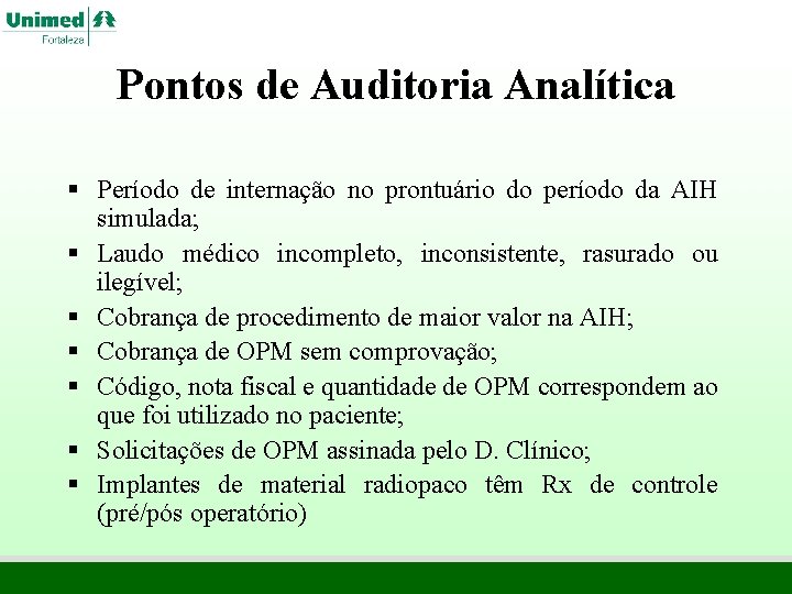 Pontos de Auditoria Analítica § Período de internação no prontuário do período da AIH Pontos de Auditoria Analítica § Período de internação no prontuário do período da AIH
