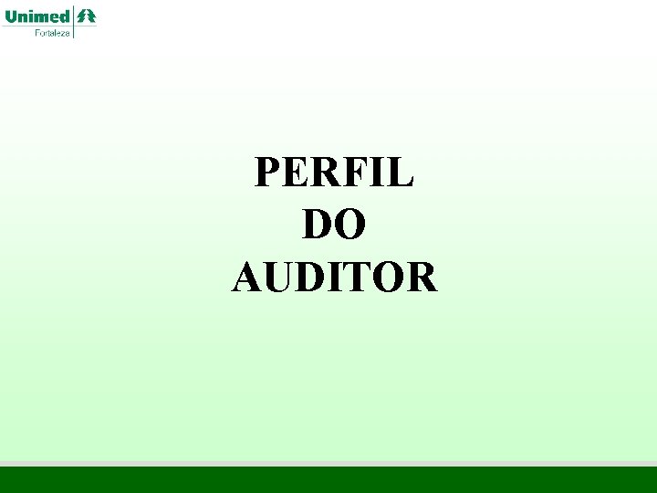 PERFIL DO AUDITOR PERFIL DO AUDITOR