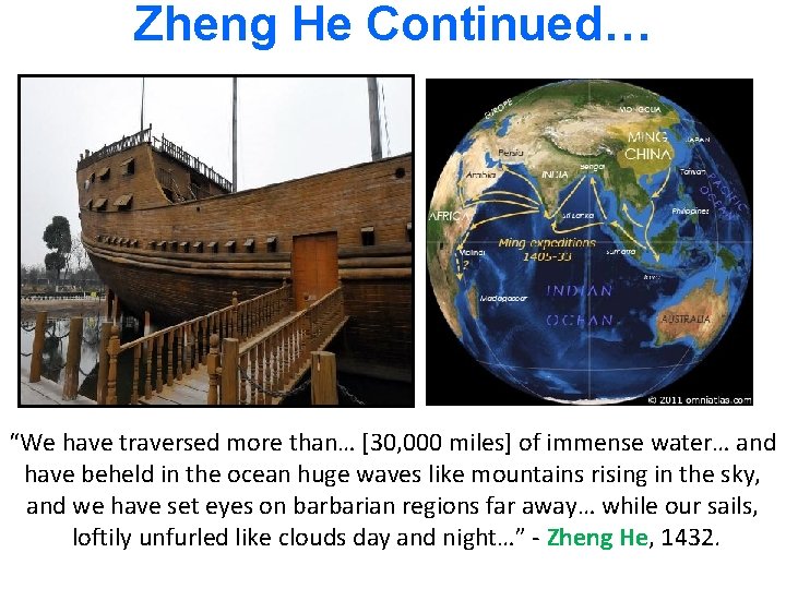 Zheng He Continued… “We have traversed more than… [30, 000 miles] of immense water…