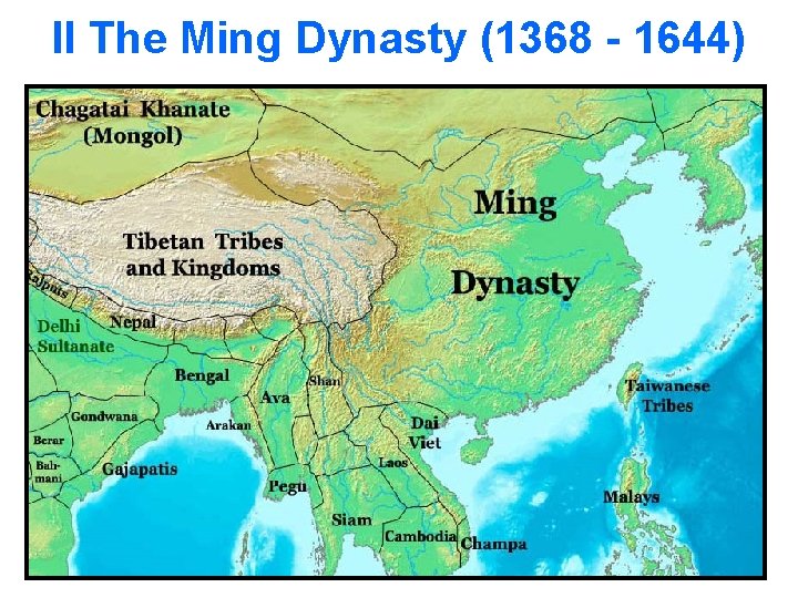 II The Ming Dynasty (1368 - 1644) 