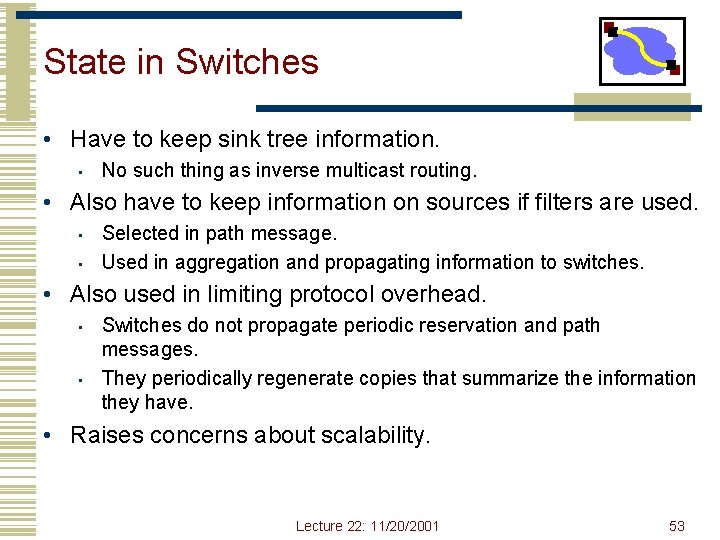 State in Switches • Have to keep sink tree information. • No such thing State in Switches • Have to keep sink tree information. • No such thing
