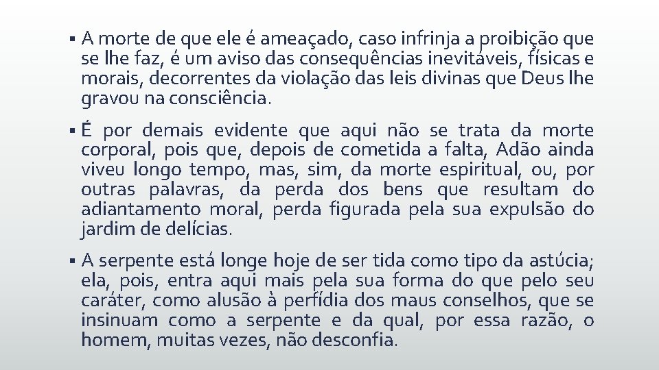 § A morte de que ele é ameaçado, caso infrinja a proibição que se