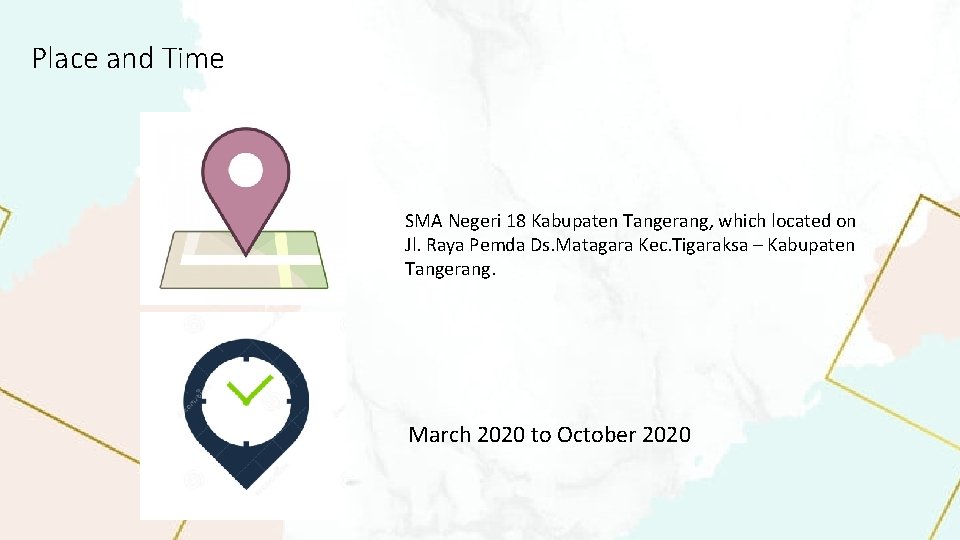 Place and Time SMA Negeri 18 Kabupaten Tangerang, which located on Jl. Raya Pemda