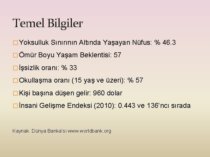 Temel Bilgiler � Yoksulluk Sınırının Altında Yaşayan Nüfus: % 46. 3 � Ömür Boyu