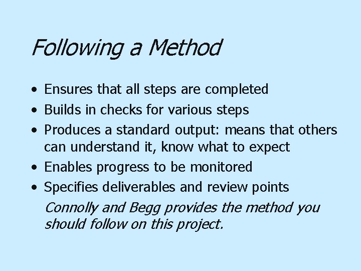 Following a Method • Ensures that all steps are completed • Builds in checks