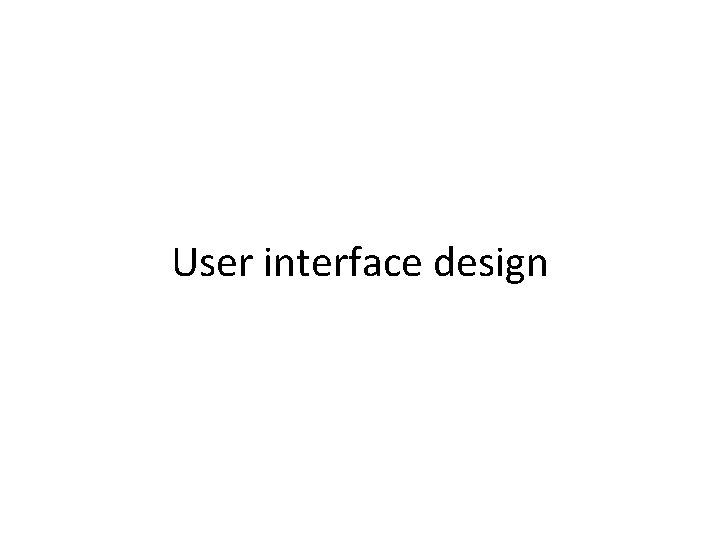 User interface design 