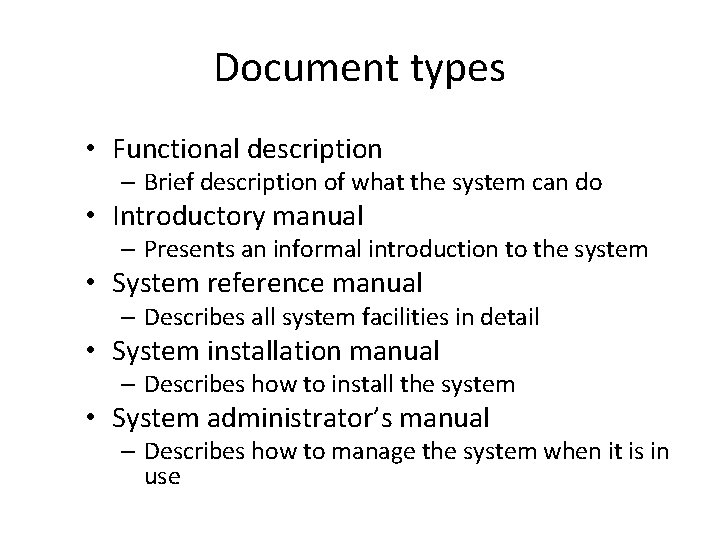 Document types • Functional description – Brief description of what the system can do