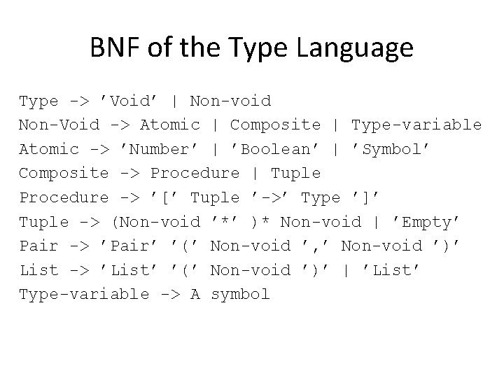 BNF of the Type Language Type -> ’Void’ | Non-void Non-Void -> Atomic |